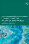 Connecting the Indian Ocean World : Across Sea and Land - Book
