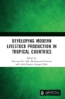 Developing Modern Livestock Production in Tropical Countries : Proceedings of the 5th Animal Production International Seminar (APIS 2022), Malang, Indonesia, 10 November 2022 - Book