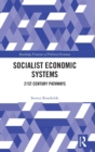 Socialist Economic Systems : 21st Century Pathways - Book