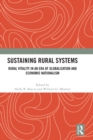 Sustaining Rural Systems : Rural Vitality in an Era of Globalization and Economic Nationalism - Book