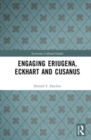 Engaging Eriugena, Eckhart and Cusanus - Book
