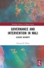 Governance and Intervention in Mali : Elusive Security - Book