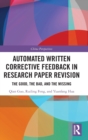 Automated Written Corrective Feedback in Research Paper Revision : The Good, The Bad, and The Missing - Book