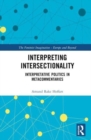 Interpreting Intersectionality : Interpretative Politics in Metacommentaries - Book