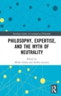 Philosophy, Expertise, and the Myth of Neutrality - Book