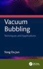 Vacuum Bubbling : Techniques and Applications - Book