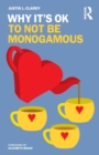 Why It's OK to Not Be Monogamous - Book