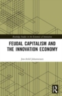 Feudal Capitalism and the Innovation Economy - Book