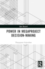 Power in Megaproject Decision-making : A Governmentality Approach - Book