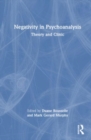 Negativity in Psychoanalysis : Theory and Clinic - Book