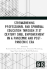 Strengthening Professional and Spiritual Education through 21st Century Skill Empowerment in a Pandemic and Post-Pandemic Era : Proceedings of the 1st International Conference on Education (ICEdu 2022 - Book