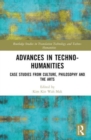 Advances in Techno-Humanities : Case Studies from Culture, Philosophy and the Arts - Book