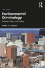 Environmental Criminology : Evolution, Theory, and Practice - Book