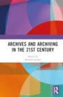 Archives and Archiving in the 21st century - Book