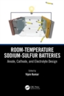 Room-temperature Sodium-Sulfur Batteries : Anode, Cathode, and Electrolyte Design - Book