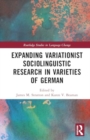 Expanding Variationist Sociolinguistic Research in Varieties of German - Book