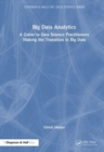 Big Data Analytics : A Guide to Data Science Practitioners Making the Transition to Big Data - Book