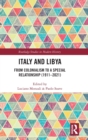 Italy and Libya : From Colonialism to a Special Relationship (1911–2021) - Book