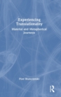 Experiencing Translationality : Material and Metaphorical Journeys - Book
