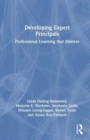 Developing Expert Principals : Professional Learning that Matters - Book