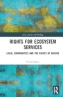 Rights For Ecosystem Services : Local Communities and the Rights of Nature - Book
