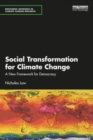 Social Transformation for Climate Change : A New Framework for Democracy - Book