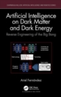 Artificial Intelligence on Dark Matter and Dark Energy : Reverse Engineering of the Big Bang - Book