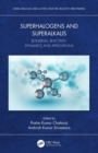 Superhalogens and Superalkalis : Bonding, Reactivity, Dynamics and Applications - Book