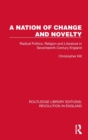 A Nation of Change and Novelty : Radical Politics, Religion and Literature in Seventeenth-Century England - Book