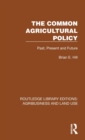 The Common Agricultural Policy : Past, Present and Future - Book