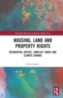 Housing, Land and Property Rights : Residential Justice, Conflict Zones and Climate Change - Book