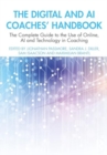 The Digital and AI Coaches' Handbook : The Complete Guide to the Use of Online, AI, and Technology in Coaching - Book