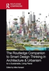 The Routledge Companion to Smart Design Thinking in Architecture & Urbanism for a Sustainable, Living Planet - Book