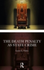 The Death Penalty as State Crime : Who Can Kill? - Book