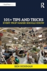 101+ Tips and Tricks Every Prop Maker Should Know - Book