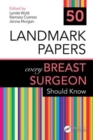 50 Landmark Papers every Breast Surgeon Should Know - Book