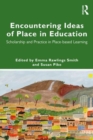 Encountering Ideas of Place in Education : Scholarship and Practice in Place-based Learning - Book