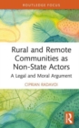 Rural and Remote Communities as Non-State Actors : A Legal and Moral Argument - Book