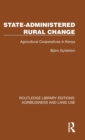 State-Administered Rural Change : Agricultural Cooperatives in Rural Kenya - Book