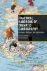 Practical Handbook of Thematic Cartography : Principles, Methods, and Applications - Book