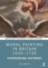Mural Painting in Britain 1630-1730 : Experiencing Histories - Book