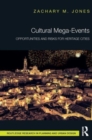 Cultural Mega-Events : Opportunities and Risks for Heritage Cities - Book