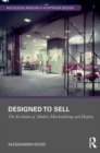 Designed to Sell : The Evolution of Modern Merchandising and Display - Book