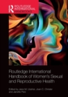 Routledge International Handbook of Women's Sexual and Reproductive Health - Book