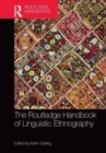 The Routledge Handbook of Linguistic Ethnography - Book