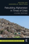Rebuilding Afghanistan in Times of Crisis : A Global Response - Book