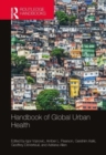 Handbook of Global Urban Health - Book