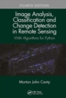 Image Analysis, Classification and Change Detection in Remote Sensing : With Algorithms for Python, Fourth Edition - Book