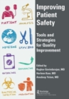 Improving Patient Safety : Tools and Strategies for Quality Improvement - Book