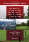 Fundamentals, Sensor Systems, Spectral Libraries, and Data Mining for Vegetation - Book